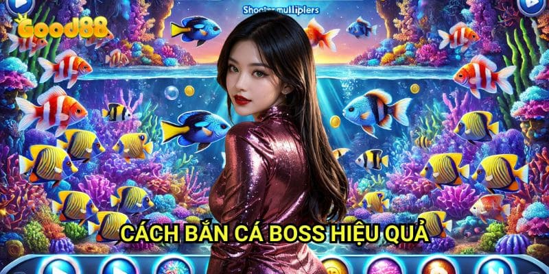 Cách bắn cá boss hiệu quả Good88: Bí Kíp Hạ Gục Quái Vật Biển Khổng Lồ