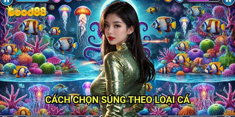 Cách chọn súng theo loại cá Good88: Bí Quyết Săn Bắn Chính Xác Và Hiệu Quả