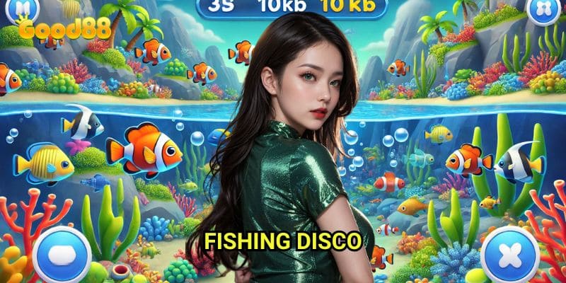 Fishing Disco Good88: Săn Cá Trong Không Gian Âm Nhạc Sôi Động
