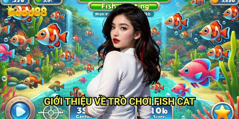 Fish Cat Good88: Cuộc Đối Đầu Giữa Mèo Và Cá Trong Thế Giới Đại Dương 2 Giới Thiệu Về Trò Chơi Fish Cat