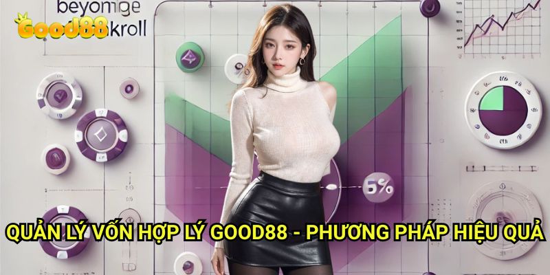 Quản lý vốn hợp lý Good88: Bí Quyết Cá Cược Bền Vững Dài Lâu 3 Quản lý vốn hợp lý Good88 - Phương Pháp Hiệu Quả
